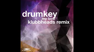 Drumkey - My Love (Klubbheads Extended Remix)
