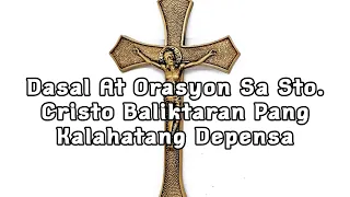 Dasal At Orasyon Sa Sto. Cristo Baliktaran PangKalahatang Depensa