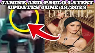 JANINE AND PAULO LATEST UPDATES JUNE/13/2023