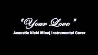 Your Love [Acoustic] (Instrumental Nicki Minaj Cover)