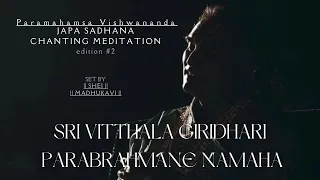 edition #2: śrī viṭṭhala giridhārī parabrahmane namaḥ japa sadhana meditation