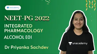 NEET PG | Integrated Pharmacology | Alcohol E01 | Dr Priyanka Sachdev