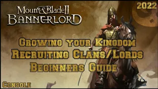 Mount & Blade 2 Bannerlord RECRUITING LORDS/CLANS 🤴 BEGINNER'S GUIDE (CONSOLE)