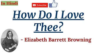 How Do I Love Thee by Elizabeth Barrett Browning - Summary and Line by Line Explanation in Hindi