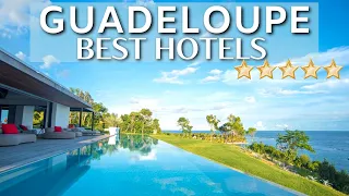 TOP 8 Best Hotels In GUADELOUPE | Guadeloupe Travel France