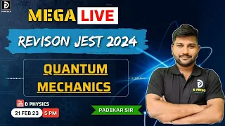 Revision session JEST 2024  | Mega Live | Quantum Mechanics | D PHYSICS |