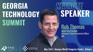 AI for Business: The Opportunity of a Lifetime - Rob Thomas, IBM - Georgia Technology Summit 2023