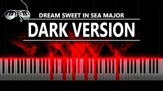 Dream Sweet in Sea Major || DARK PIANO VERSION - Miracle Musical