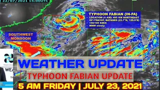 PAG-ASA WEATHER UPDATE | 5AM FRIDAY | JULY 23, 2021 | TYPHOON FABIAN | HEAVY RAINFALL | GALE WARNING