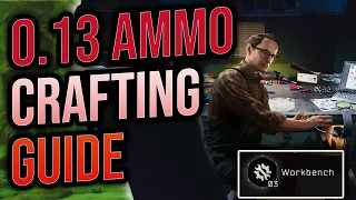 Tarkov Ammo Crafting Guide and Tier List Patch 0.13 | Escape from Tarkov Guide