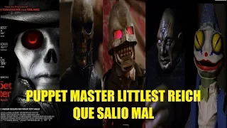 Puppet Master The Littlest Reich Que Salio Mal y Curiosidades