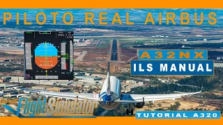 A32NX FlyByWire | COMO volar ILS en MANUAL | PILOTO REAL A320 | MSFS 2020