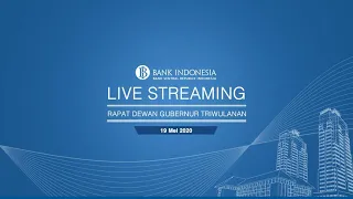 Live Streaming Pembacaan Hasil Rapat Dewan Gubernur (RDG) BI - Mei 2020 (Cakupan Triwulanan)