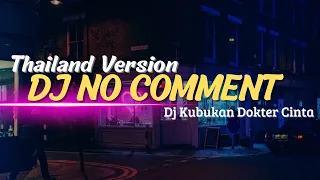 Dj NO COMMENT Remix || Dj Kubukan Dokter Cinta FULL BASS Viral TikTok Terbaru 2022