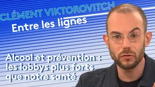 Clément Viktorovitch : les lobbys plus forts que notre santé