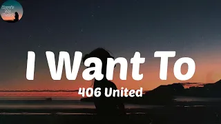 406 United - I Want To (Holy) (Lyrics) You are Holy
