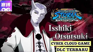 ISSHIKI OTSUTSUKI DLC TERBARU NARUTO X BORUTO ULTIMATE NINJA STORM CONNECTION CYBER CLOUD GAME