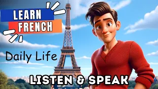 Learn French through Stories (My Daily Life) Level A1 A2 | French Listening Skills - Speaking Skills