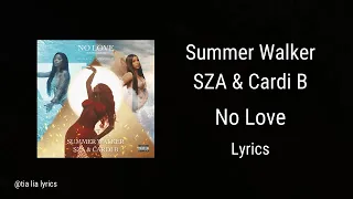 Summer Walker, SZA, & Cardi B - No Love (Lyrics) (Extended Version)