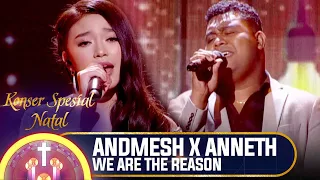 ANDMESH KAMALENG x ANNETH DELLIECIA - WE ARE THE REASON | KONSER SPESIAL NATAL 2021