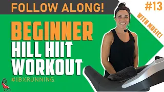 BEGINNER HILL HIIT | Coach Veronica | Treadmill Follow Along! #IBXRunning