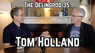 Delingpod 35: Tom Holland