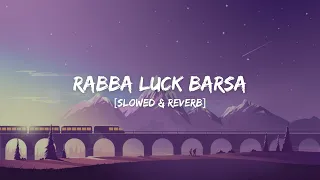 Rabba Luck Barsa - Ft. Himesh Reshammiya | Slowed & Reverb