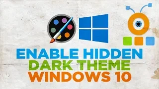 How to Enable Windows 10’s Hidden Dark Theme | How to Turn On Hidden Dark Theme in Windows 10