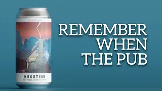 Remember When The Pub | West Coast IPA | Duration Brewing