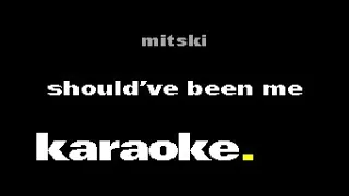 Mitski - Should've Been Me (Karaoke)