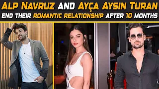 Shocking news! Ayça Ayşin Turan and Alp Navruz ended their relationship after 10 months