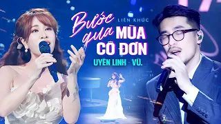 Uyên Linh & Vũ. Live "Bước Qua Mùa Cô Đơn, Những Lời Hứa Bỏ Quên.." | Đêm Nhạc Ballad Mới Nhất 2024