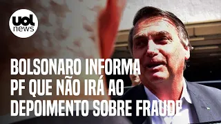 Bolsonaro informa à PF que não deve comparecer ao depoimento sobre fraude em cartão de vacina