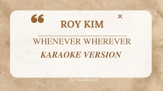 ROY KIM - WHENEVER WHEREVER (OST. MY DEMON PART 2) KARAOKE VERSION