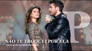 Não Te Troquei Por Ela - Paula Fernandes & Gustavo Mioto