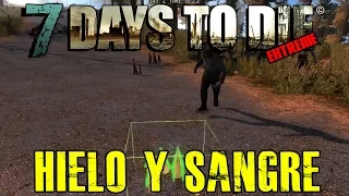 7 DAYS TO DIE EXTREME #2 "HIELO Y SANGRE" | GAMEPLAY ESPAÑOL