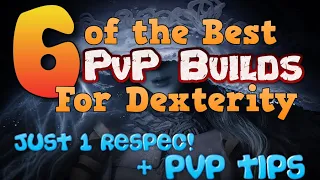 6 of the Best [DEXTERITY] PVP Builds, Only Respec Once + PVP TIPS & Realtime Strategy - RubbersPVP