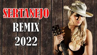 SERTANEJO 2022 SÓ AS MELHORES REMIX - MUSICAS MAIS TOCADAS 2022 MIX