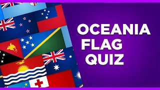 Oceania Flag Quiz | Guess the National Flag