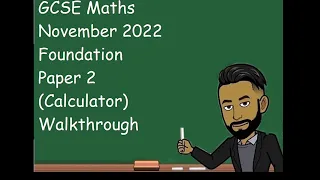 AQA GCSE MATHS NOVEMBER 2022 FOUNDATION PAPER 2 (Calculator) Walkthrough [UPDATED]