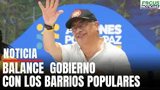 En Vivo. Balance GOBIERNO con los BARRIOS POPULARES del Presidente GUSTAVO PETRO #FocusNoticias