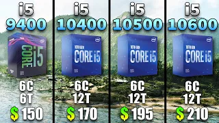 Core i5 9400 vs Core i5 10400 vs Core i5 10500 vs Core i5 10600