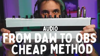 CHEAP WAY to feed AUDIO from your DAW to OBS AND YOUR LIVE STREAM!