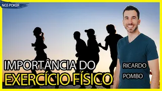 IMPORTÂNCIA DO EXERCÍCIO FÍSICO NO POKER C/RICARDO POMBO - NGS