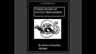 PART 1 OF 3 Three Books of Occult Philosophy  Henry Cornelius Agrippa magick occultism knowledge