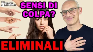 Come Eliminare il Senso di Colpa!