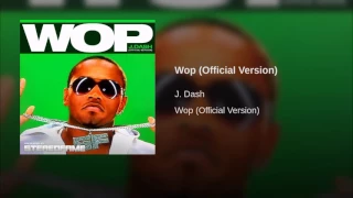 Wop Official Version j. Dash 7tsHgkkEpXI HD