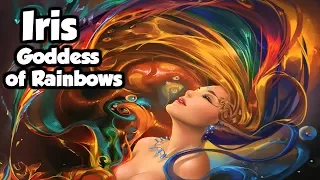 Iris: The Goddess Of The Rainbow - (Greek Mythology Explained)