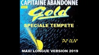 Gold   Capitaine Abandonne  Maxi Longue Version  Speciale Tempete 2019   Dj' Oliv'