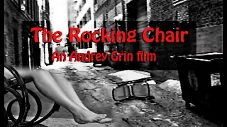 "The Rocking Chair".  An Andrey Grin film